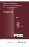 Recombinant Protein Production with Prokaryotic and Eukaryotic Cells. a Comparative View on Host Physiology