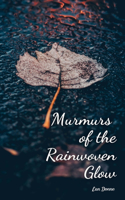 Murmurs of the Rainwoven Glow