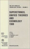 Superstrings, Unified Theories and Cosmology 1988 - Proceeings of the 1988 Summer Workshop on High Energy Physics and Cosmology