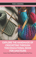 Explore the Handmade of Crocheting through this Educational Book for Amateurs