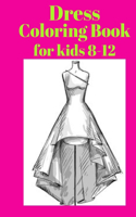 Dress Coloring Book for kids 8-12