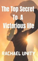 Top Secret to a Victorious Life
