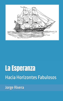La Esperanza: Hacia Horizontes Fabulosos