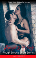 Rough & Dirty - Rough Erotica Short Stories