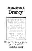 Bienvenue à Drancy: Un guide touristique personnalisé(Bienvenue À)