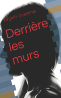 Derrière les murs