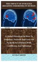 The Impact of Dyslexia (Reading Disorder) in Human