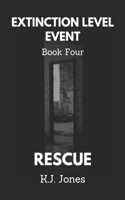 Extinction Level Event, Book Four: Rescue