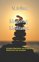 Mastering Meditation
