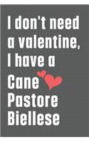 I don't need a valentine, I have a Cane Pastore Biellese
