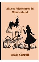 Alice's Adventures in Wonderland Unabridged Illustrated & Annotated
