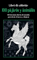 100 pájaros y animales - Libro de colorear - 100 hermosos diseños de animales para aliviar el estrés y relajarse