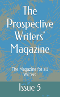 The Prospective Writers' Magazine: The Magazine for all Writers(1 The Prospective Writers' Magazine)