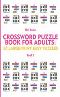 Crossword Puzzle Book for Adults: 50 Large-Print Easy Puzzles (book 2)