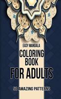Easy Mandala Coloring Book for adults 50 Amazing Patterns