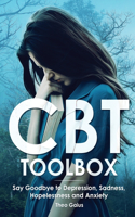 CBT Toolbox: Say Goodbye to Depression, Sadness, Hopelessness and Anxiety. This Behavioural Wellbeing Tool Will Improve Your Overall Wellbeing. CBT Worksheets an