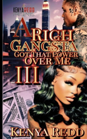 Rich Gangsta Got That Power Over Me 3