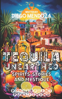 Tequila Unearthed