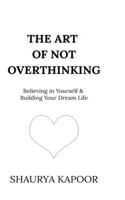 Art of Not Overthinking