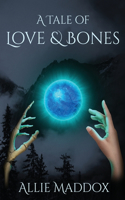 Tale of Love & Bones