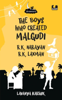 The Boys Who Created Malgudi: R.K. Narayan and R.K. Laxman