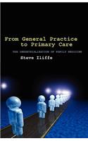 From General Practice to Primary Care