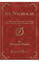 St. Nicholas, Vol. 38: An Illustrated Magazine for Young Folks; Part II, May to October, 1911 (Classic Reprint): An Illustrated Magazine for Young Folks; Part II, May to October, 1911 (Classic Reprint)