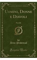 Uomini, Donne E Diavoli: Novelle (Classic Reprint)