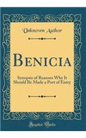 Benicia: Synopsis of Reasons Why It Should Be Made a Port of Entry (Classic Reprint)