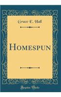 Homespun (Classic Reprint)