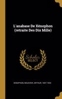 L'Anabase de Xénophon (Retraite Des Dix Mille)