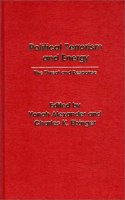 Political Terrorism and Energy: The Threat and Response (Praeger Security International)