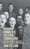 Heinrich Himmler's Cultural Commissions