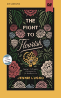 Fight to Flourish Video Study