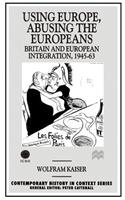 Using Europe, Abusing the Europeans