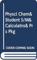 Physcl Chem& Student S/M& Calculatns& Prs Pkg