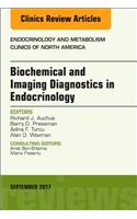 Biochemical and Imaging Diagnostics in Endocrinology, an Issue of Endocrinology and Metabolism Clinics of North America
