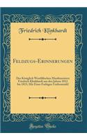 Feldzugs-Erinnerungen: Des Königlich Westfälischen Musikmeisters Friedrich Klinkhardt aus den Jahren 1812 bis 1815; Mit Einer Farbigen Uniformtafel (Classic Reprint)