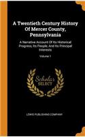 A Twentieth Century History Of Mercer County, Pennsylvania