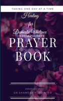 Taking One Day at a Time Day Prayers for Domestic Violence