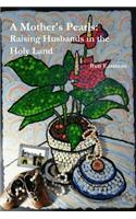 A Mother's Pearls: Raising Husbands in the Holy Land