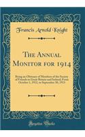 The Annual Monitor for 1914: Being an Obituary of Members of the Society of Friends in Great Britain and Ireland; From October 1, 1912, to September 30, 1913 (Classic Reprint)