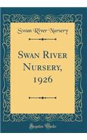 Swan River Nursery, 1926 (Classic Reprint)