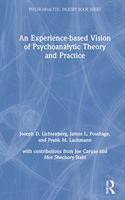 An Experience-based Vision of Psychoanalytic Theory and Practice