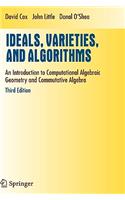 Ideals, Varieties, and Algorithms: An Introduction to Computational Algebraic Geometry and Commutative Algebra: An Introduction to Computational Algebraic Geometry and Commutative Algebra