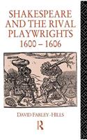 Shakespeare and the Rival Playwrights, 1600-1606