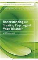 Understanding and Treating Psychogenic Voice Disorder