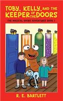 Toby, Kelly, And The Keeper Of The Doors