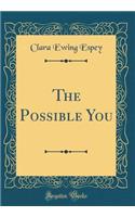 The Possible You (Classic Reprint)