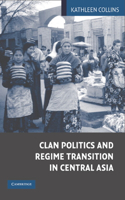 Clan Politics and Regime Transition in Central Asia